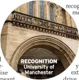  ??  ?? RECOGNITIO­N
University of Manchester