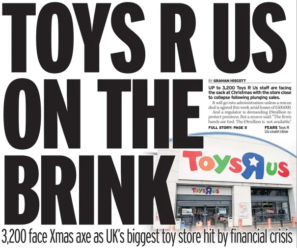  ??  ?? FEARS Toys R Us could close