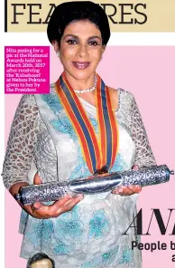  ??  ?? Nita posing for a pic at the National Awards held on March 20th, 2017 after receiving the ‘Kalashoori’ at Nelum Pokuna given to her by the President.