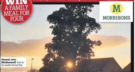  ??  ?? Sunset over Motherwell Sent in by reader Kenny Roy