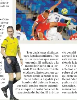  ??  ?? Real Madrid Sevilla (2-2) En una acción muy similar a la anterior, González González sí vio mano y llamó al árbitro para que corrigiera su decisión inicial