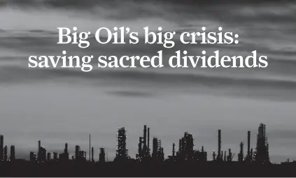  ?? Matt Slocum / Associated Press ?? Is the sun setting on Big Oil’s dividends with the collapse of oil prices? The coronaviru­s slowdown is adding to oil’s woes.