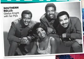  ??  ?? soutHERN BELLE: Gladys Knight with her Pips