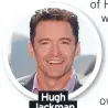  ??  ?? Hugh Jackman