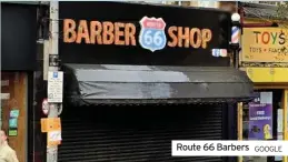  ?? GOOGLE ?? Route 66 Barbers