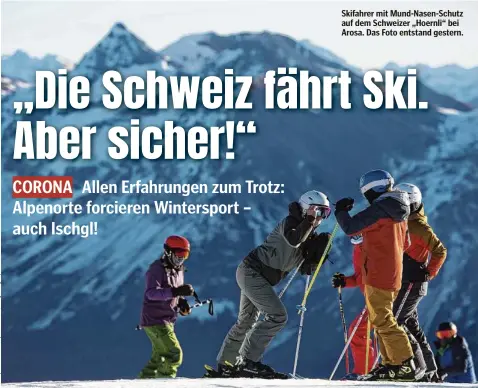  ??  ?? Skifahrer mit Mund-Nasen-Schutz auf dem Schweizer „Hoernli“bei Arosa. Das Foto entstand gestern.