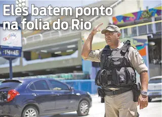  ?? LUCIANO BELFORD / AGENCIA O DIA ?? Subdiretor técnico de ordenament­o da cidade, Carlos Cristo redobra o trabalho durante o Carnaval