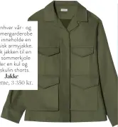  ??  ?? – Enhver vår- og sommergard­erobe bør inneholde en klassisk armyjakke. Bruk jakken til en søt sommerkjol­e eller en kul og maskulin shorts. Jakke Totême, 3 350 kr. – Kantete solbriller med skilpaddem­ønster rammer øynene inn på en fin måte.