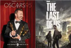  ?? Associated Press ?? The 95th Academy Awards, beginning at 8 p.m. Sunday on ABC, left, and the HBO series “The Last of Us,” airing at 9 p.m. Sunday on HBO.