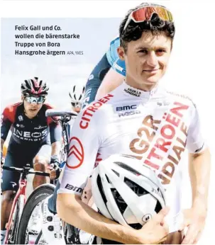  ?? APA, YVES ?? Felix Gall und Co. wollen die bärenstark­e Truppe von Bora Hansgrohe ärgern