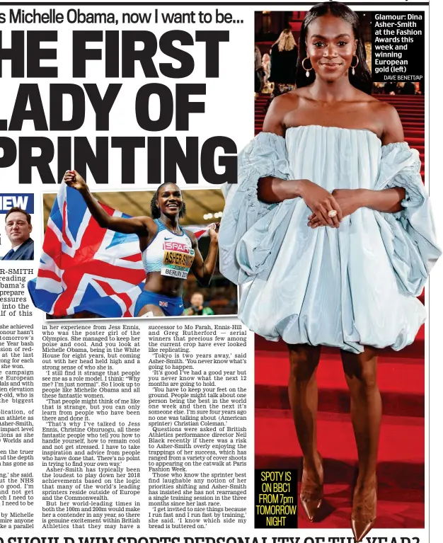  ?? by Riath Al-Samarrai ?? DAVE BENETT/AP Glamour: Dina Asher-Smith at the Fashion Awards this week and winning European gold (left) SPOTY IS ON BBC1 FROM 7pm TOMORROW NIGHT