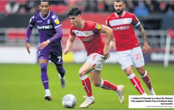  ?? Picture: Alex Davidson/Getty Images ?? Callum O’Dowda in action for Bristol City against Stoke City at Ashton Gatelast month