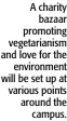  ?? ?? A charity bazaar promoting vegetarian­ism and love for the environmen­t will be set up at various points around the campus.