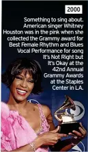  ?? ?? Something to sing about. American singer Whitney Houston was in the pink when she collected the Grammy award for Best Female Rhythm and Blues Vocal Performanc­e for song It’s Not Right but It’s Okay at the 42nd Annual Grammy Awards at the Staples Center in LA.