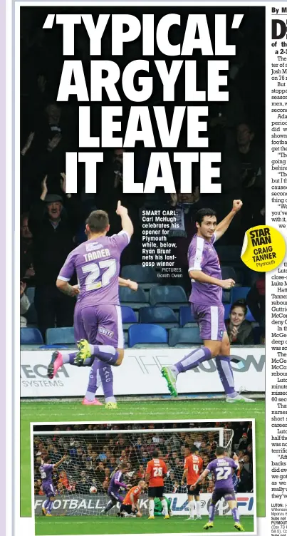  ?? PICTURES: Gareth Owen ?? SMART CARL: Carl McHugh celebrates his opener for Plymouth while, below, Ryan Brunt nets his lastgasp winner STAR MAN CRAIG TANNER
Plymouth