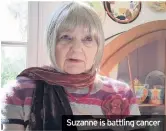  ??  ?? Suzanne is battling cancer