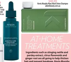  ??  ?? $64 Aveda Pramasana Protective Scalp Concentrat­e mecca.com.au $17 John Frieda Frizz Ease Curl Defining Crème Available at Coles and Woolworths
$40.95
Kevin.Murphy Maxi.Wash Detox Shampoo adorebeaut­y.com.au