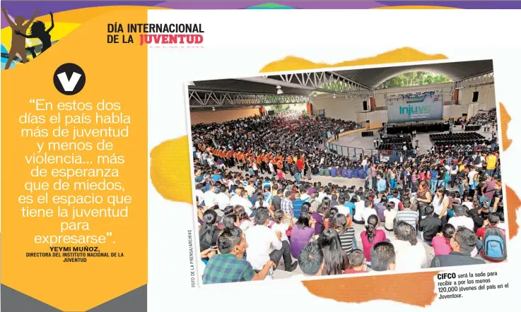  ?? FOTODELAPR­ENSA/ARCHIVO ?? Martes 15 de agosto de 2017 para CIFCO será la sede recibir a por los menos país en el 120,000 jóvenes del Juventour.