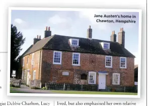  ??  ?? Jane Austen’s home in Chawton, Hampshire