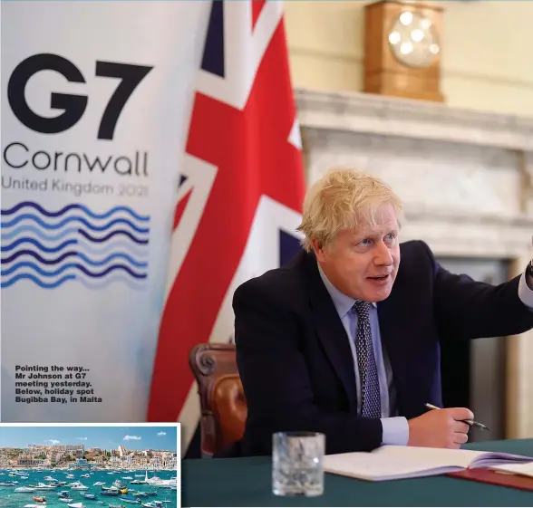  ??  ?? Pointing the way... Mr Johnson at G7 meeting yesterday. Below, holiday spot Bugibba Bay, in Malta