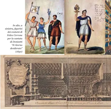  ??  ?? In alto, a sinistra, figurini dei costumi di Felice Cerrone per la cantata di Donizetti “Il ritorno desiderato” (1830)