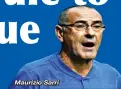  ??  ?? Maurizio Sarri