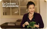  ?? ?? La Cocinera del presidente