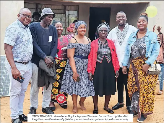  ?? ?? HAPPY MEMORIES... It wasRoora Day for Raymond Marimba (second from right) and his long-time sweetheart Natally (in blue spotted dress) who got married in Gokwe recently