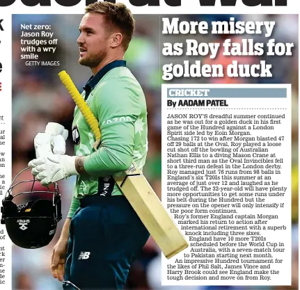  ?? GETTY IMAGES ?? Net zero: Jason Roy trudges off with a wry smile