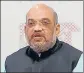  ??  ?? Amit Shah