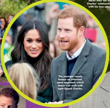  ??  ?? The younger royals favour an informal, open approach which doesn’t sit well with tight-lipped Charles.