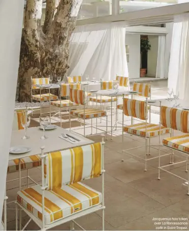  ?? ?? Jacquemus has taken over La Renaissanc­e café in Saint-Tropez.