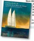  ??  ?? • C Cahiers de la mer de Chine (tome 1), par Christian Cailleaux, Dupuis, 72 pages, 28 €