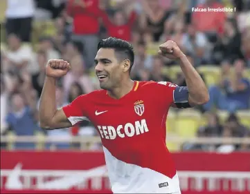  ??  ?? Falcao irresistib­le !