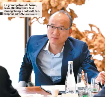  ?? PHOTO AFP ?? Le grand patron de Fosun, le multimilli­ardaire Guo Guangchang, a cofondé l’entreprise en 1992.