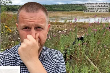  ?? ?? Residents in Bolsover have reported a foul metallic smell from the former Coalite site