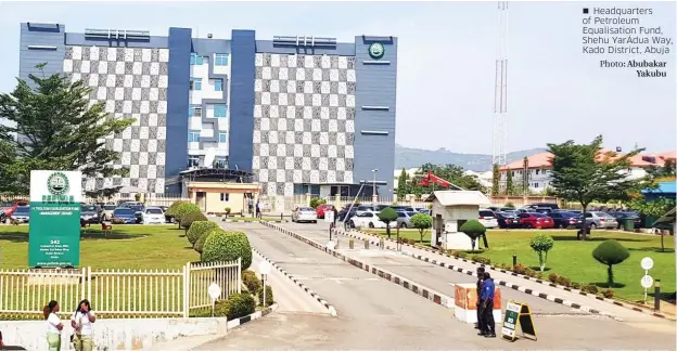  ?? Photo: Abubakar Yakubu ?? Headquarte­rs of Petroleum Equalisati­on Fund, Shehu YarÁdua Way, Kado District, Abuja