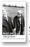  ??  ?? PLOTP 29: A MEMOIR byb Allan Jenkins 4th4 Estate, £14.99 I SBN 978-0008121969