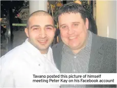  ??  ?? Tavano posted this picture of himself meeting Peter Kay on his Facebook account