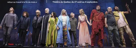  ?? ?? Notre Dame de Paris est présentée à la salle Wilfrid-Pelletier de la Place des Arts jusqu’au 21 août. La comédie musicale sera ensuite à l’affiche du Grand Théâtre de Québec du 27 août au 4 septembre.