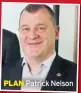  ??  ?? PLAN Patrick Nelson