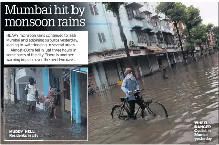  ??  ?? MUDDY HELL Residents in city
WHEEL DANGER Cyclist in Mumbai yesterday