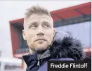  ??  ?? Freddie Flintoff