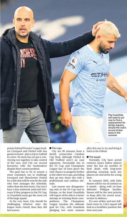  ??  ?? Pep Guardiola will need to act now to find a replacemen­t for Sergio Aguero, should the club’s record striker leave in the summer