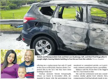  ?? Picture: Supplied ?? Sabelo and Nompumelel­o Cele and their son Ayabonga, left, and their Ford Kuga after it caught alight, leaving Sabelo battling to free his son from the vehicle.