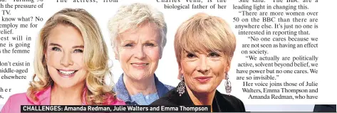  ??  ?? CHALLENGES: Amanda Redman, Julie Walters and Emma Thompson