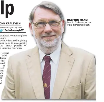  ??  ?? helping hand: Martin Rickman, of the FSB in Peterborou­gh,