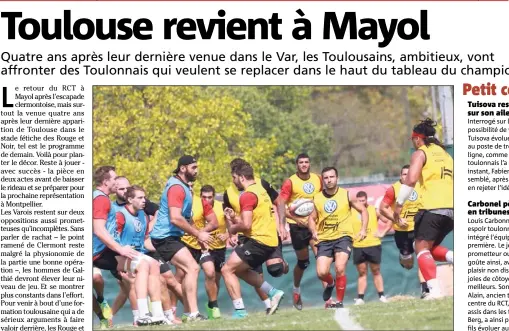  ?? (Photo Laurent Martinat) ?? Pour le retour des Toulousain­s au stade Mayol, les Toulonnais ont la ferme intention de leur réserver un match digne de leur histoire.