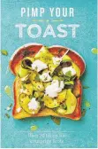  ??  ?? „Pimp your Toast – Über 70 Ideen für knusprige Brote“, Edition Fackelträg­er, 176 Seiten, 16,99 Euro. ISBN: 9783771646­301.