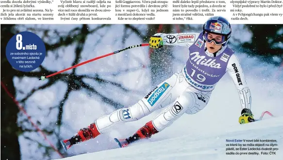  ?? ?? Nová Ester V nové bílé kombinéze, ve které by se měla objevit na olympiádě, se Ester Ledecká dvakrát prosadila do první desítky. Foto: ČTK